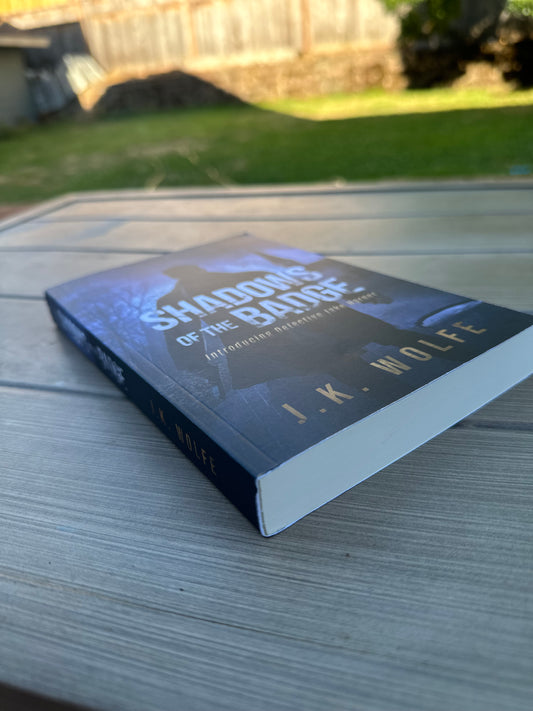 Signed Paperback - Shadows of the Badge - (Book 1) Detective Harper Series By J.K. Wolfe