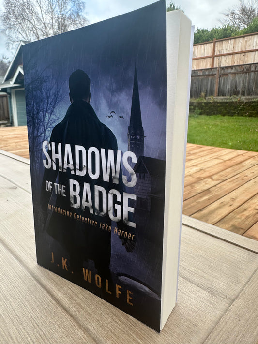 Signed Paperback - Shadows of the Badge - (Book 1) Detective Harper Series By J.K. Wolfe