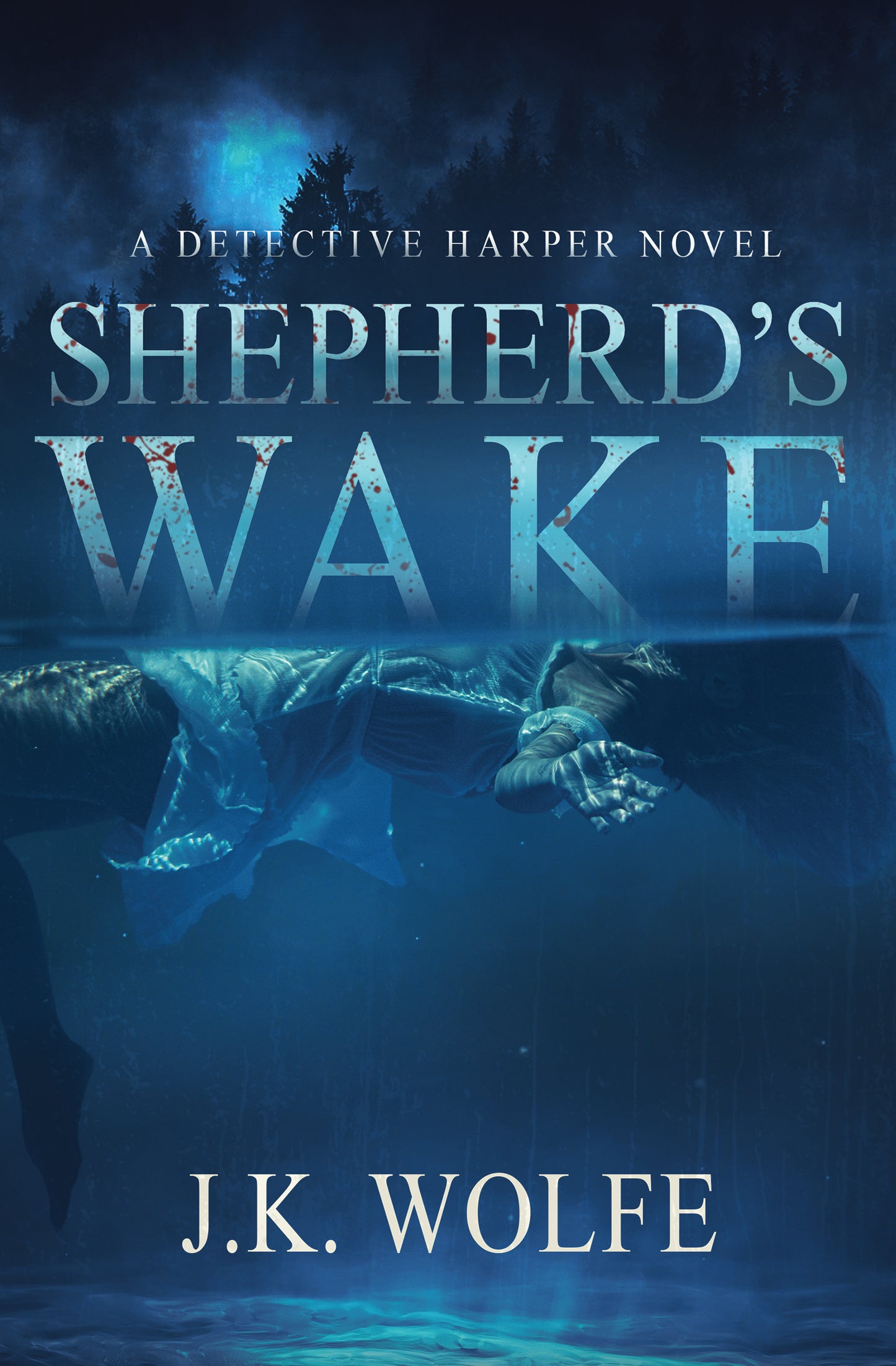 Signed Paperback - Shepherd's Wake - (Book 2) Detective Harper Series By J.K. Wolfe (Copy)