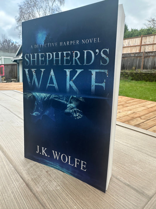 Signed Paperback - Shepherd's Wake - (Book 2) Detective Harper Series By J.K. Wolfe (Copy)